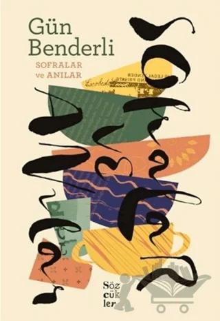 Sofralar ve Anılar – Gün Benderli – Sözcükler Yayınları kitap kapağı
