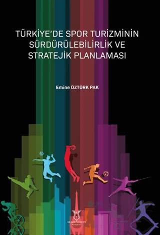 Türkiye’de Spor Turizminin Sürdürülebilirlik ve Stratejik Planlaması