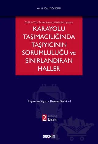Karayolu Taşımacılığında Taşıyıcının Sorumluluğu ve Sınırlandıran Haller