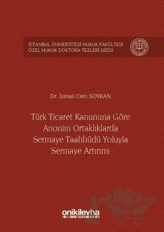Türk Ticaret Kanununa Göre Anonim Ortaklıklarda Sermaye Taahhüdü Yoluyla Sermaye Artırımı