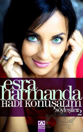 Esra Harmanda - Hadi Konuşalım - Söyleşiler: 2 – Esra Harmanda – Altın Kitaplar kitap kapağı