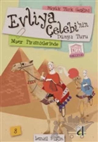 Mısır Piramitlerinde - Evliya Çelebi'nin Dünya Turu