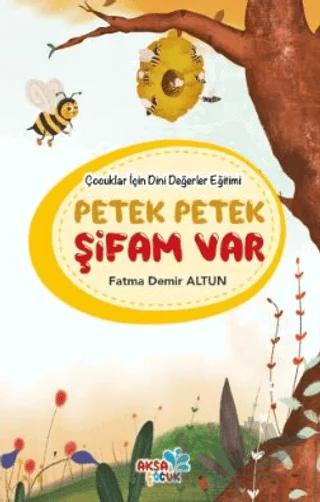 Çocuklar İçin Dini Değerler Eğitimi - Petek Petek Şifam Var