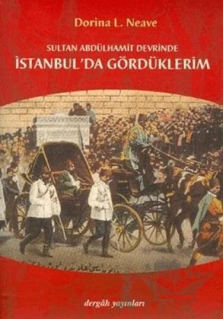 Sultan Abdülhamit Devrinde İstanbul’da Gördüklerim