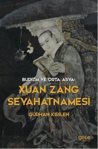 Budizm ve Orta Asya : Xuan Zang Seyahatnamesi