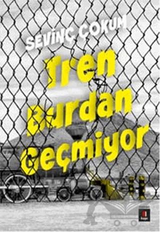 Tren Burdan Geçmiyor