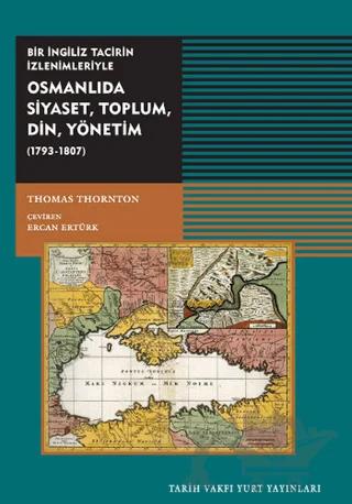 Osmanlıda Siyaset, Toplum, Din, Yönetim (1793-1807)