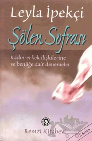 Şölen Sofrası Kadın-Erkek İlişkilerine ve Benliğe Dair Denemeler