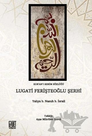 Kur’an-ı Kerim Sözlüğü Lügat-i Ferişteoğlu Şerhi