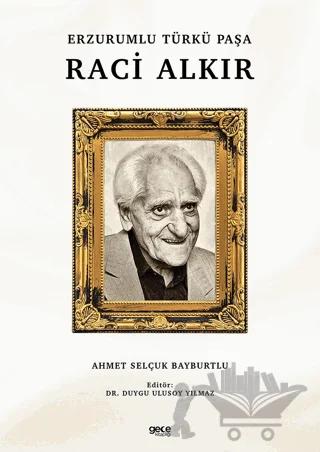 Erzurumlu Türkü Paşa Raci Alkır