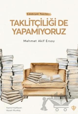Taklitçiliği De Yapamıyoruz