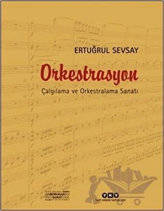 Orkestrasyon : Çalgılama ve Orkestralama Sanatı