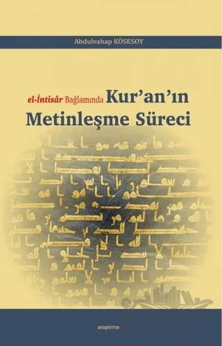 El-İntisar Bağlamında Kur'an'ın Metinleşme Süreci