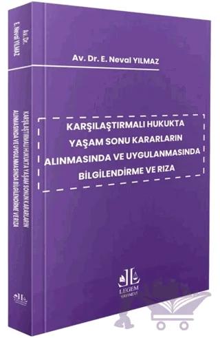 Karşılaştırmalı Hukukta Yaşam Sonu Kararların Alınmasında ve Uygulanmasında Bilgilendirme ve Rıza