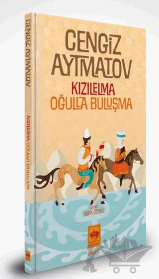 Kızılelma – Oğulla Buluşma – Cengiz Aytmatov – Ötüken Neşriyat kitap kapağı