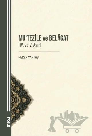 Mu‘tezile ve Belagat (IV. ve V. Asır)