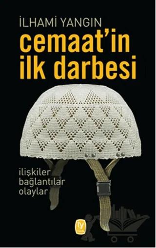 Cemaat’in İlk Darbesi