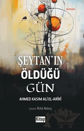 Şeytan'ın Öldüğü Gün – Ahmed Kasım Ali El-Ariki – Kitap Dünyası Yayınları kitap kapağı