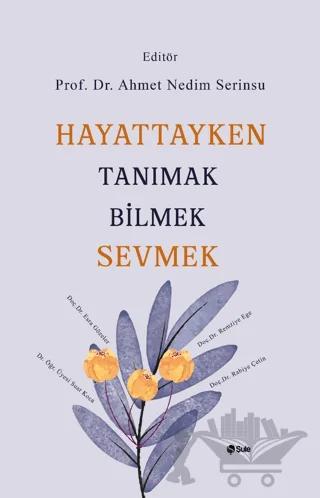 Hayattayken Tanımak Bilmek Sevmek