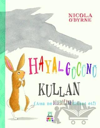Hayal Gücünü Kullan
