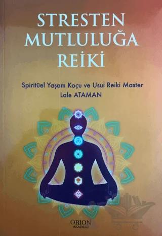 Stresten Mutluluğa Reiki