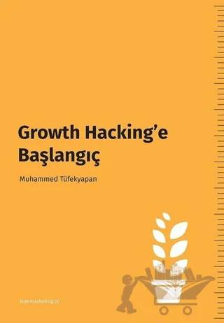 Growth Hacking’e Başlangıç – Muhammed Tüfekyapan – Cinius Yayınları kitap kapağı