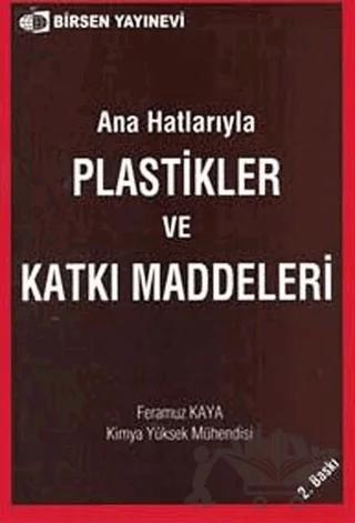 Ana Hatlarıyla Plastikler ve Katkı Maddeleri