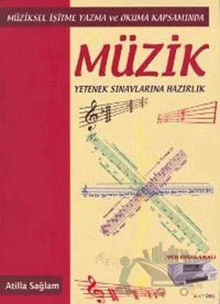 Müzik Yetenek Sınavlarına Hazırlık (CD Uygulamalı) – Atilla Sağlam – Alfa Aktüel Yayınları kitap kapağı