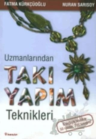 Uzmanlarından Takı Yapım Teknikleri