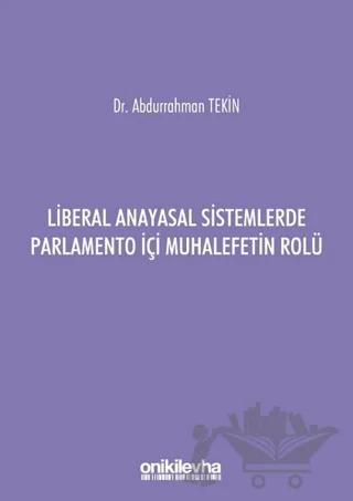 Liberal Anayasal Sistemlerde Parlamento İçi Muhalefetin Rolü