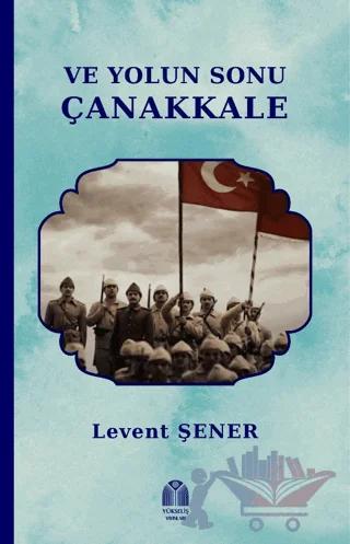 Ve Yolun Sonu Çanakkale