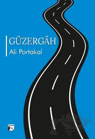 Güzergah – Ali Portakal – Alaska Yayınevi kitap kapağı