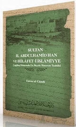Sultan 2. Abdulhamid Han ve Hilafet-İ İslamiyye