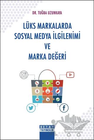 Lüks Markalarda Sosyal Medya İlgilenimi ve Marka Değeri
