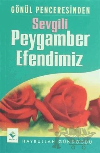 Gönül Penceresinden Sevgili Peygamber Efendimiz
