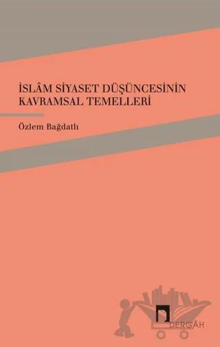 İslam Siyaset Düşüncesinin Kavramsal Temelleri