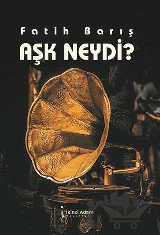 Aşk Neydi?