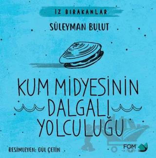 Kum Midyesinin Dalgalı Yolculuğu
