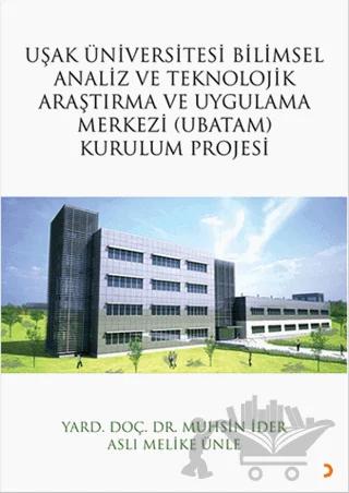 Uşak Üniversitesi Bilimsel Analiz ve Teknolojik Araştırma ve Uygulama Merkezi (UBATAM) Kurulum Projesi
