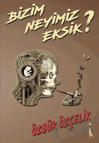 Bizim Neyimiz Eksik?