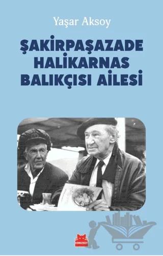 Şakirpaşazade Halikarnas Balıkçısı Ailesi