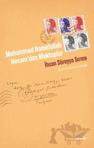 Muhammed Hamidullah Hocam'dan Mektuplar