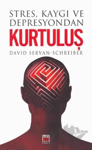 Stres, Kaygı ve Depresyondan Kurtuluş