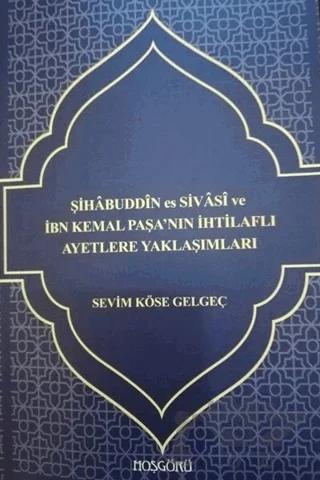 Şihabuddin es Sivasi ve İbn Kemal Paşa'nın İhtilaflı Ayetlere Yaklaşımları