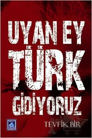 Uyan Ey Türk Gidiyoruz