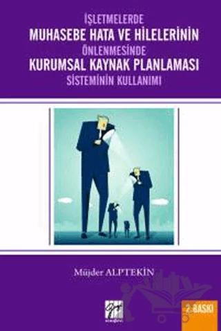 İşletmelerde Muhasebe Hata ve Hilelerinin Önlenmesi Kurumsal Kaynak Planlaması Sisteminin Kullanımı – Müjder Alptekin – Gazi Kitabevi kitap kapağı