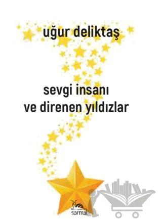 Sevgi İnsanı ve Direnen Yıldızlar