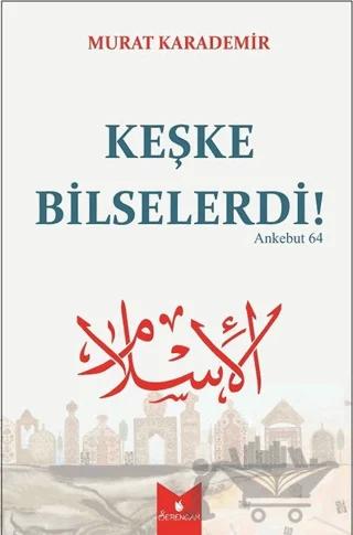 Keşke Bilselerdi!