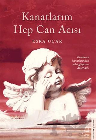 Kanatlarım Hep Can Acısı
