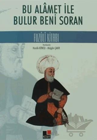 Bu Alamet ile Bulur Beni Soran Fuzuli Kitabı